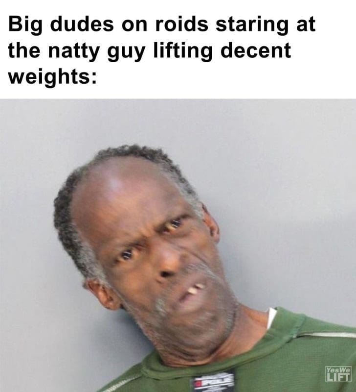 263 - Big Dudes On Roids Staring At The Natty Guy Lifting Decent Weights