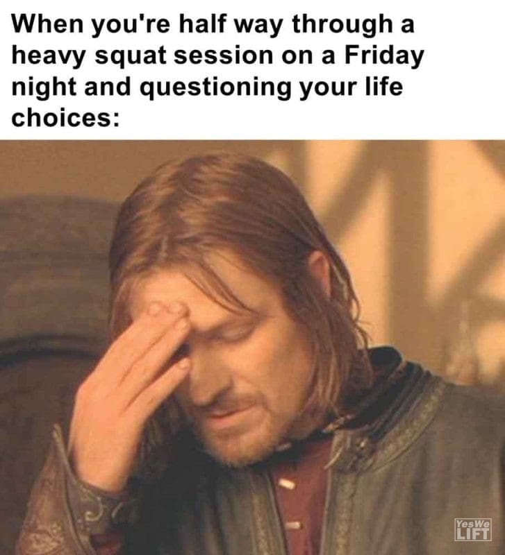 265 - When You're Half Way Through A Heavy Squat Session On A Friday Night And Questioning Your Life Choices