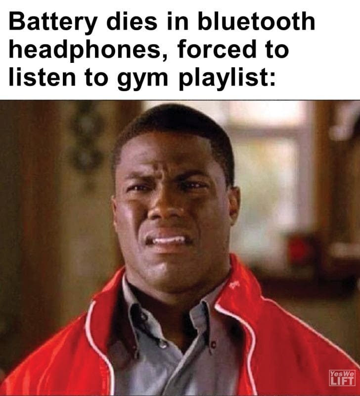 267 - Battery Dies In Bluetooth Headphones, Forced To Listen To Gym Playlist