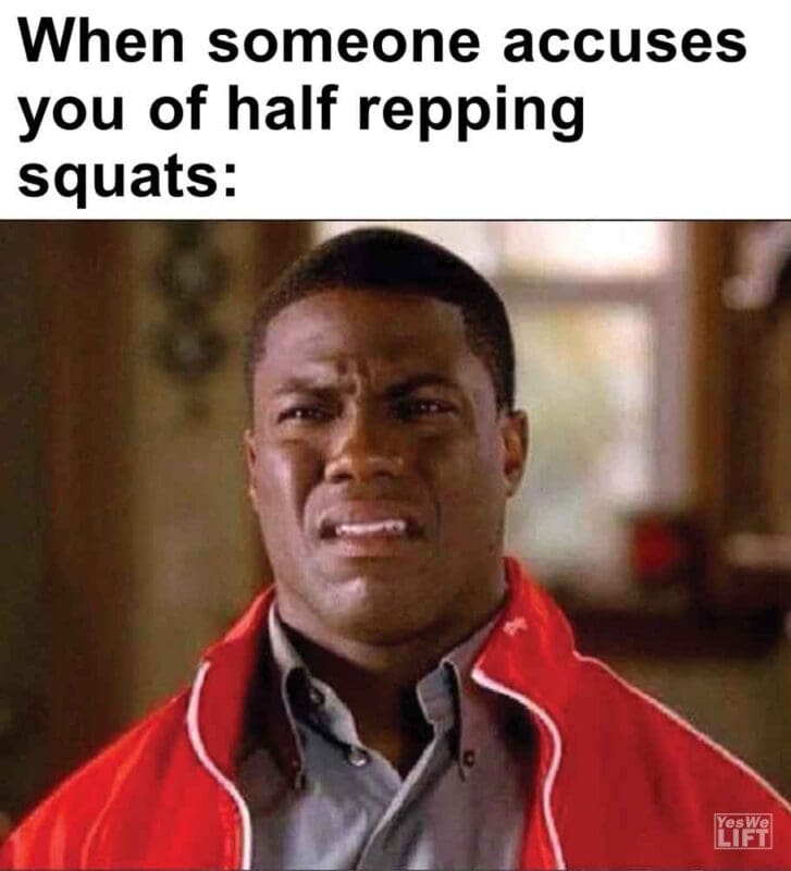 267   When Someone Accuses You Of Half Repping Squats