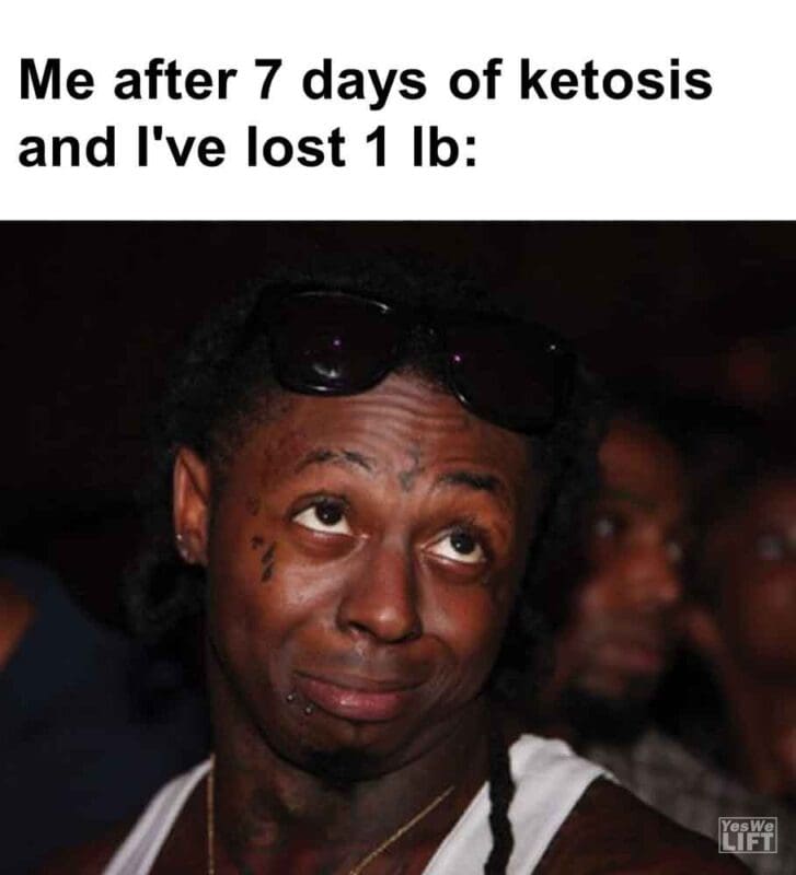 270   Me After 7 Days Of Ketosis And I've Lost 1 Lb