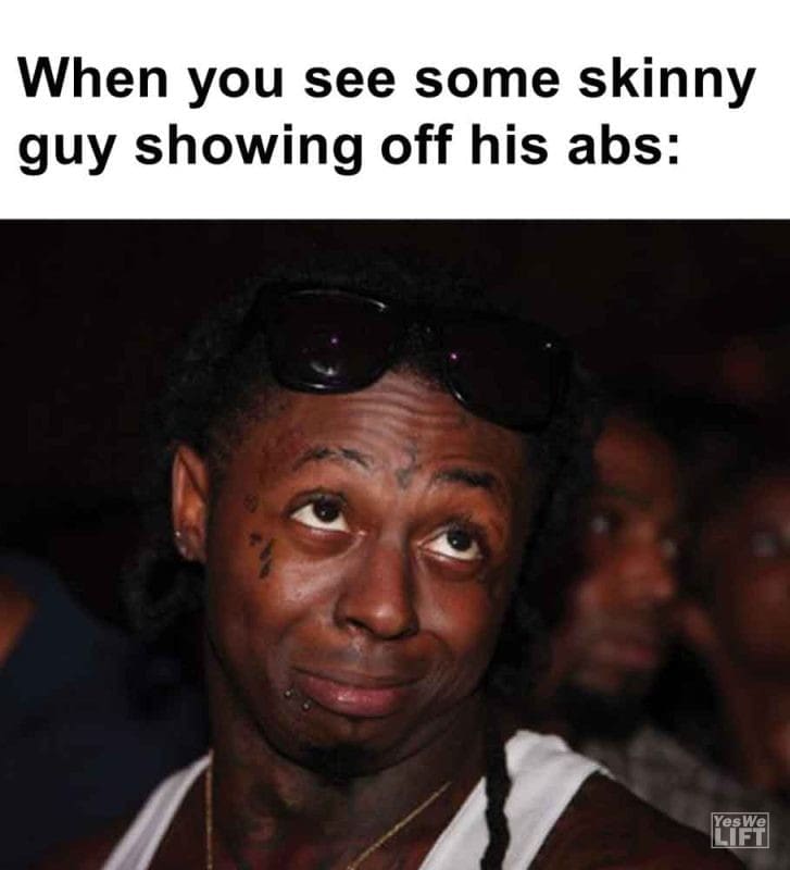 270 - When You See Some Skinny Guy Showing Off His Abs