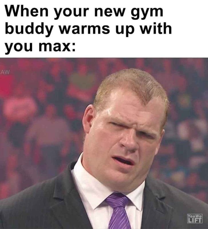 281 - When Your New Gym Buddy Warms Up With You Max