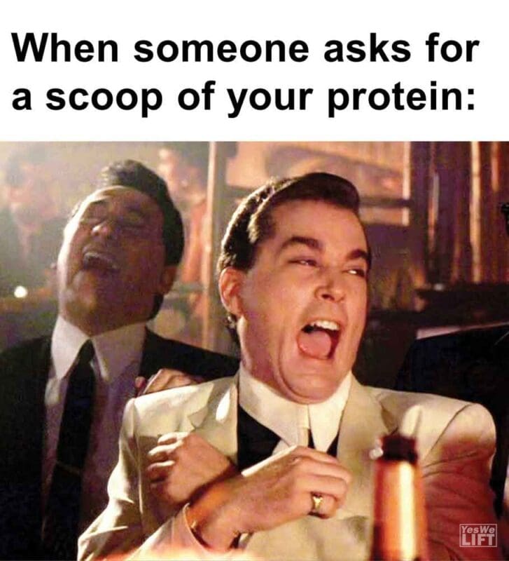 283   When Someone Asks For A Scoop Of Your Protein
