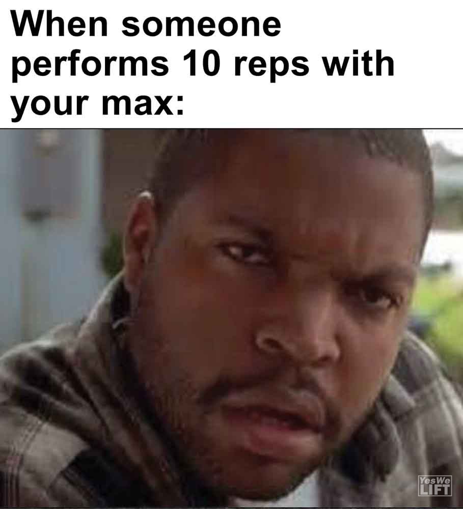 284 - When Someone Performs 10 Reps With Your Max
