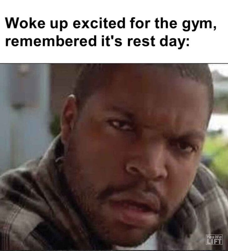 284   Woke Up Excited For The Gym, Remembered It's Rest Day