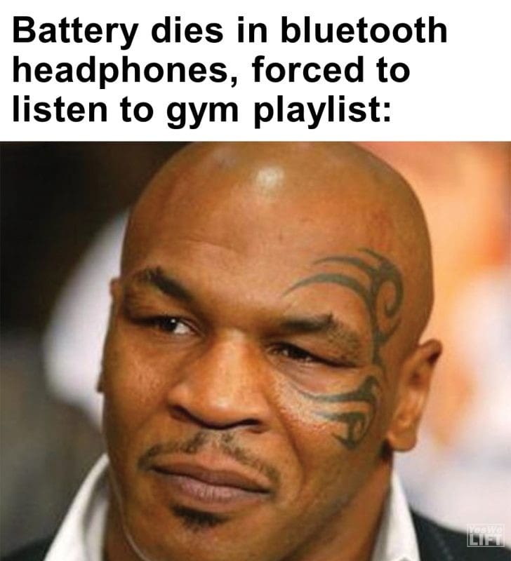 285 - Battery Dies In Bluetooth Headphones, Forced To Listen To Gym Playlist
