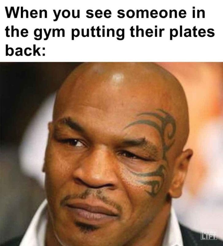 285 - When You See Someone In The Gym Putting Their Plates Back