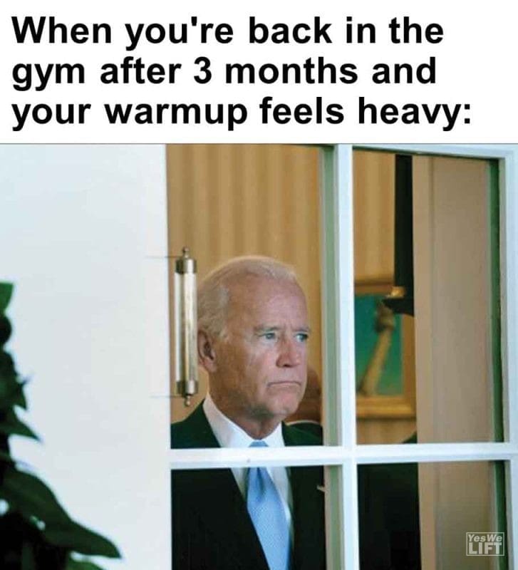 288 - When You're Back In The Gym After 3 Months And Your Warmup Feels Heavy