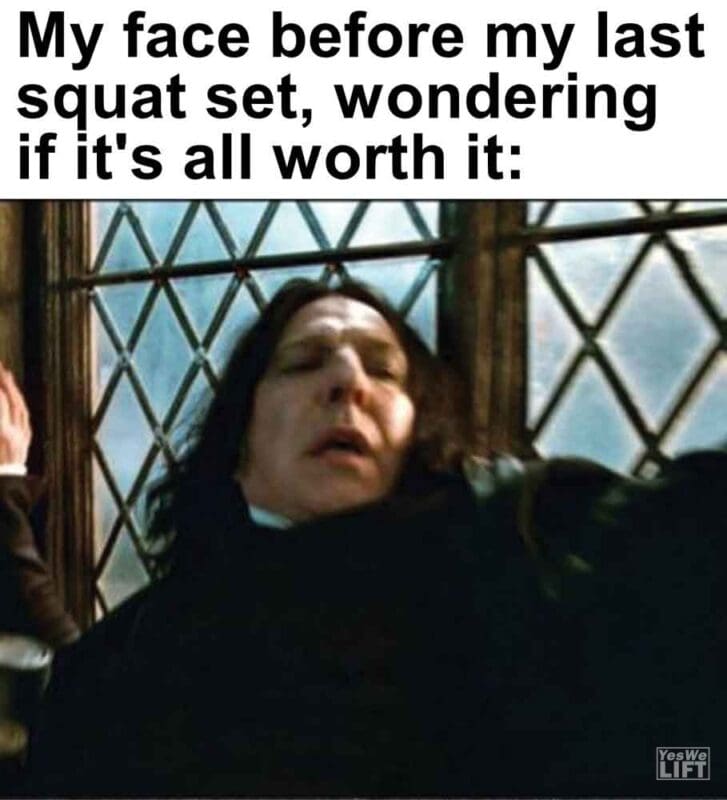 290   My Face Before My Last Squat Set, Wondering If It's All Worth It