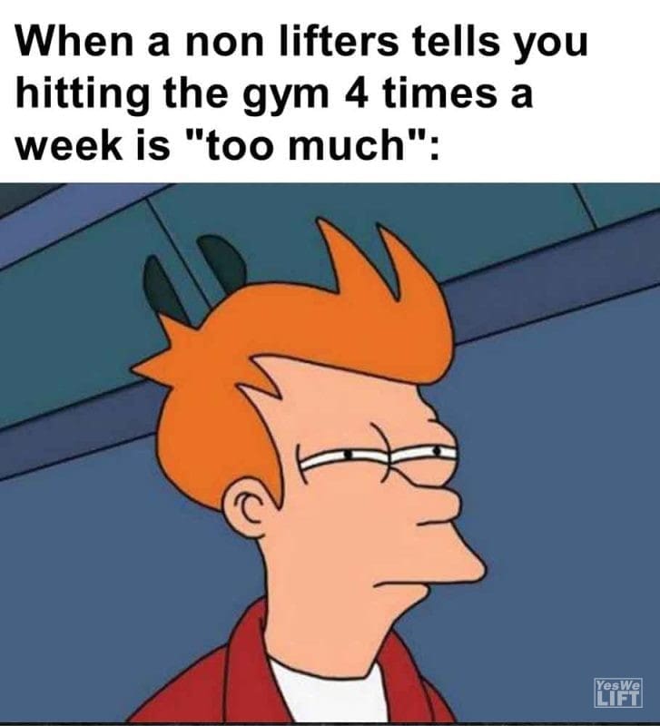 291 - When A Non Lifters Tells You Hitting The Gym 4 Times A Week Is Too Much