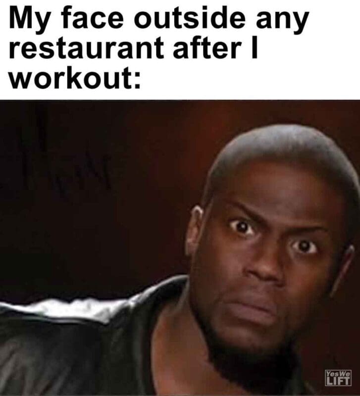 292   My Face Outside Any Restaurant After I Workout