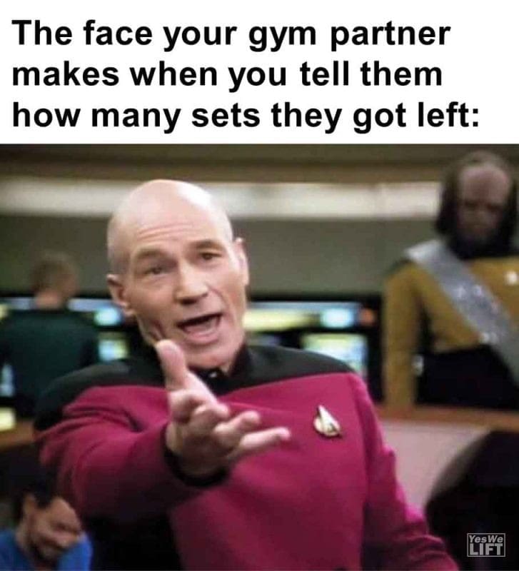 293 - The Face Your Gym Partner Makes When You Tell Them How Many Sets They Got Left
