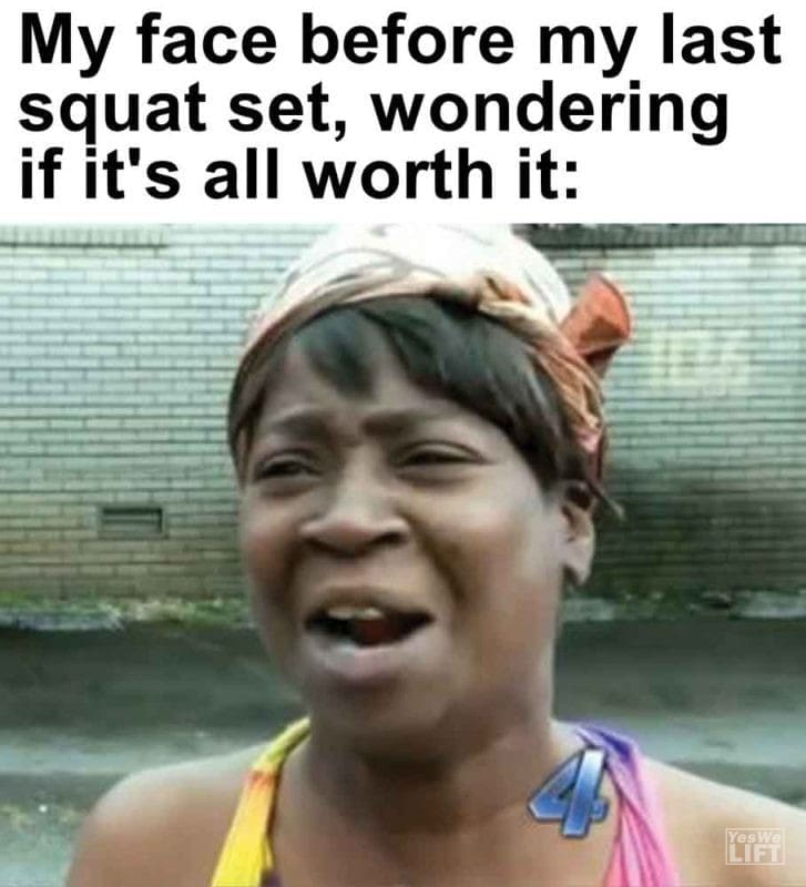 296 - My Face Before My Last Squat Set, Wondering If It's All Worth It