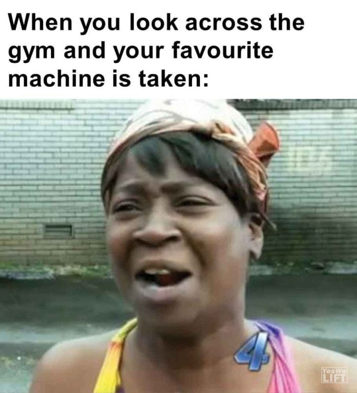 296 - When You Look Across The Gym And Your Favourite Machine Is Taken