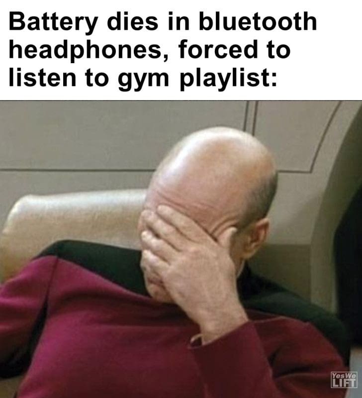 298 - Battery Dies In Bluetooth Headphones, Forced To Listen To Gym Playlist