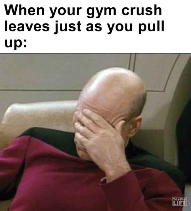 298   When Your Gym Crush Leaves Just As You Pull Up