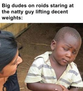 299 - Big Dudes On Roids Staring At The Natty Guy Lifting Decent Weights