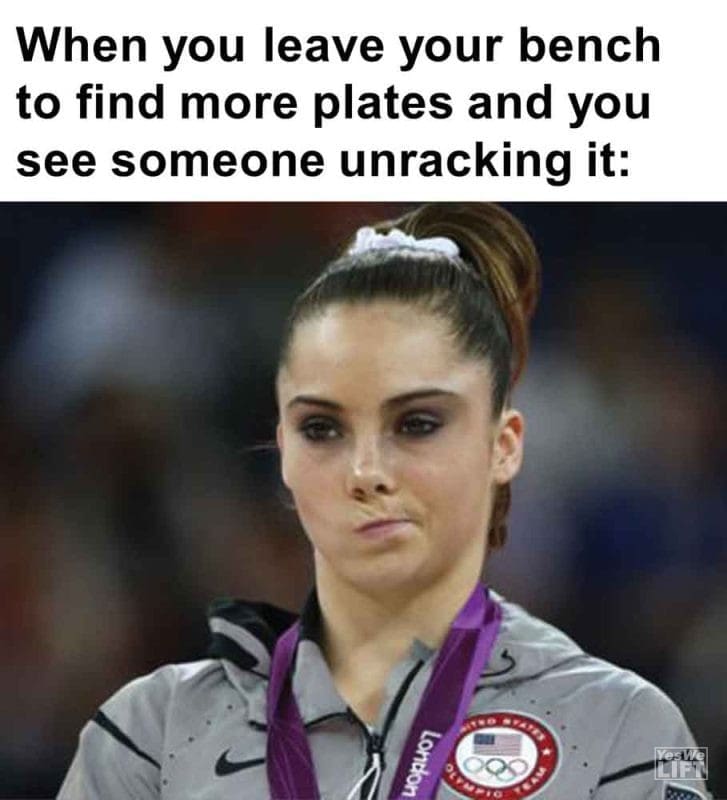 300 - When You Leave Your Bench To Find More Plates And You See Someone Unracking It
