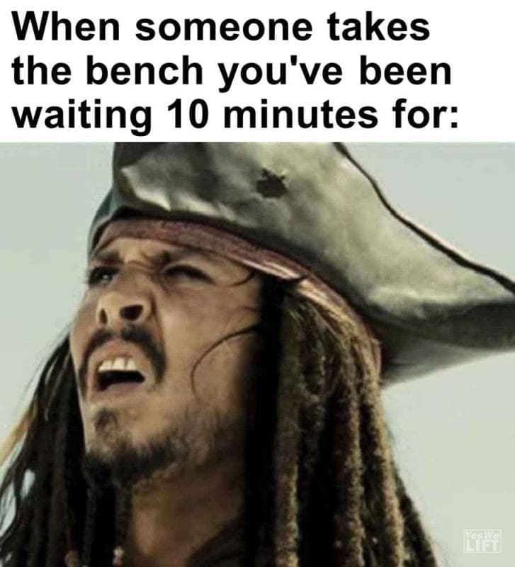 302 - When Someone Takes The Bench You've Been Waiting 10 Minutes For