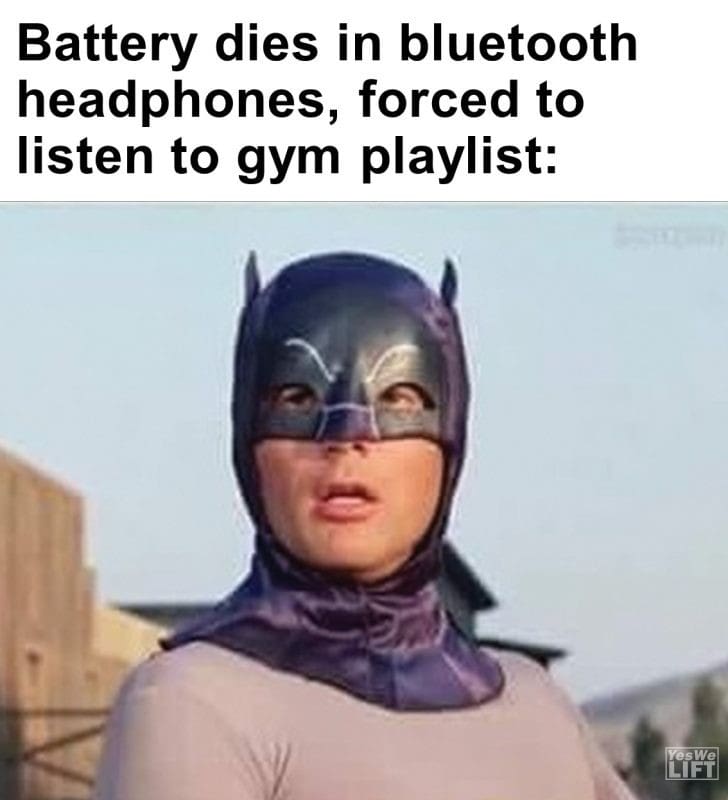 303 - Battery Dies In Bluetooth Headphones, Forced To Listen To Gym Playlist