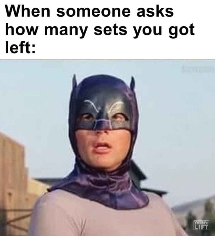 303 - When Someone Asks How Many Sets You Got Left