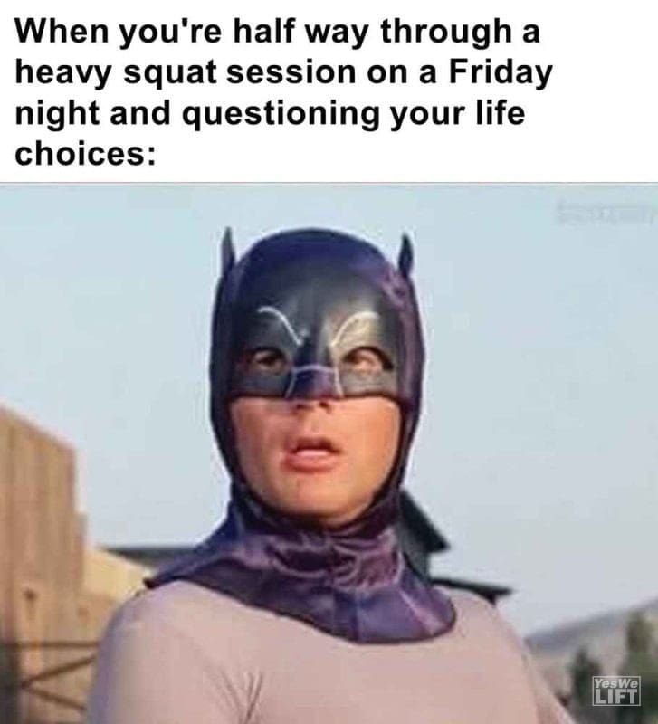 303 - When You're Half Way Through A Heavy Squat Session On A Friday Night And Questioning Your Life Choices