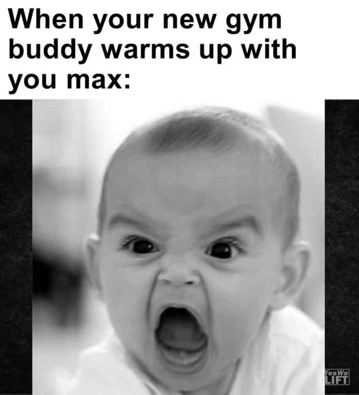 305 - When Your New Gym Buddy Warms Up With You Max