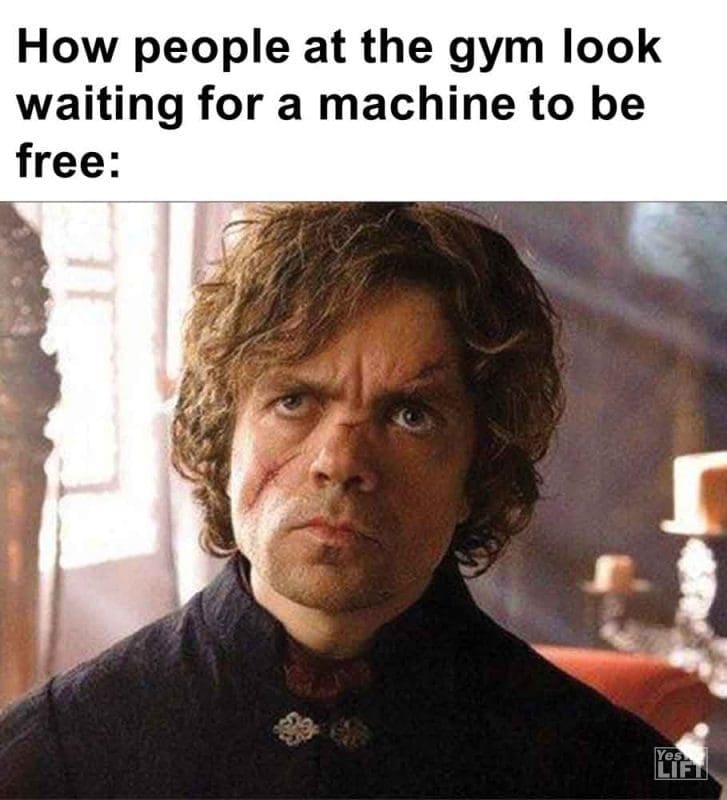 306 - How People At The Gym Look Waiting For A Machine To Be Free