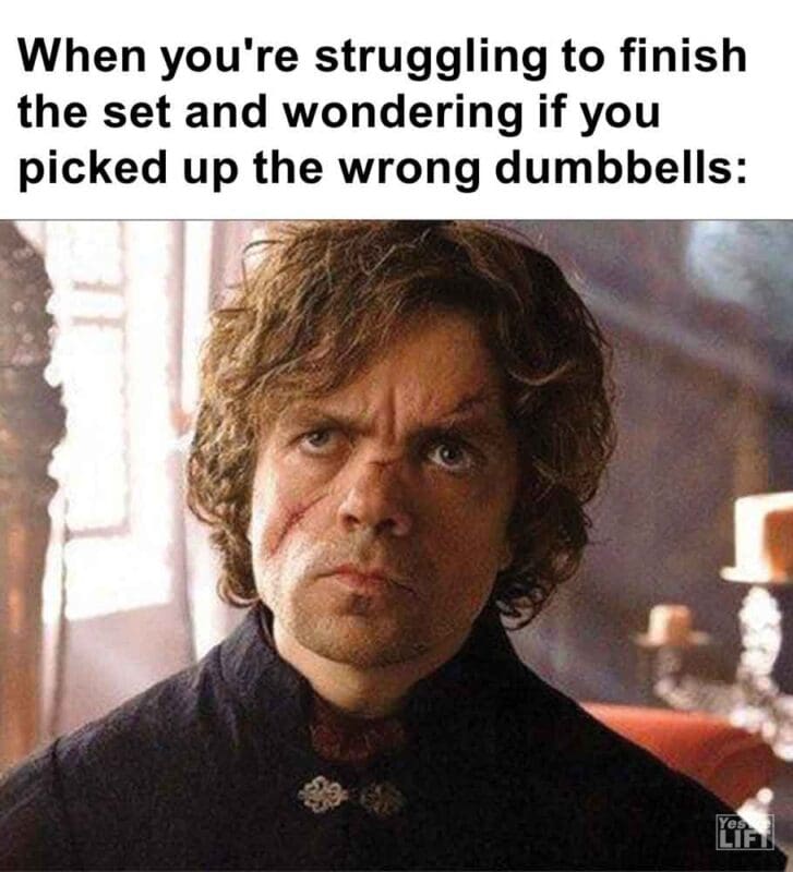306   When You're Struggling To Finish The Set And Wondering If You Picked Up The Wrong Dumbbells