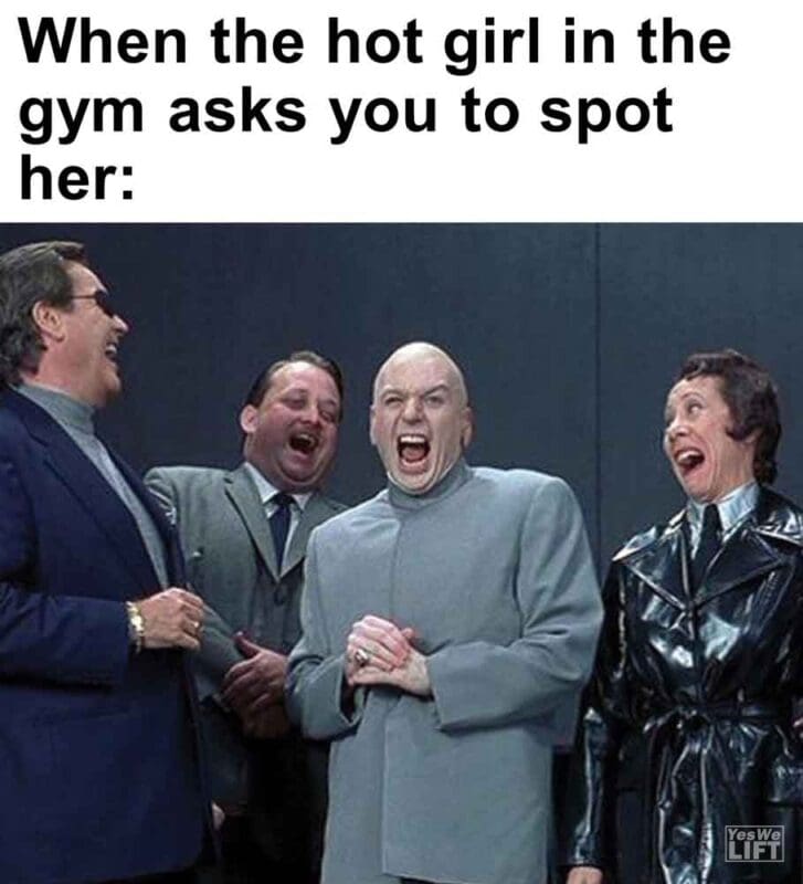 310   When The Hot Girl In The Gym Asks You To Spot Her