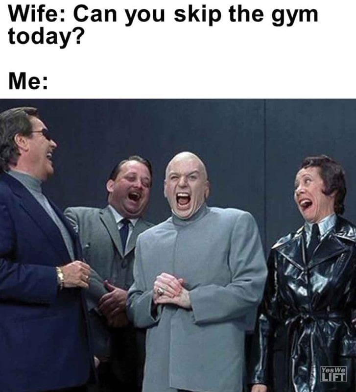 310 - Wife Can You Skip The Gym Today Me