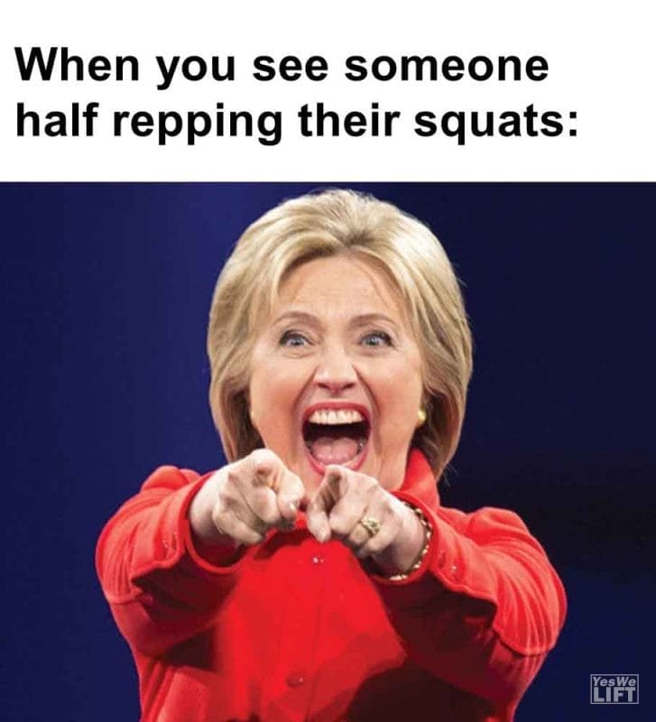 313 - When You See Someone Half Repping Their Squats