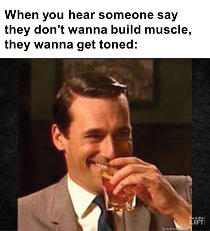 314 - When You Hear Someone Say They Don't Wanna Build Muscle, They Wanna Get Toned