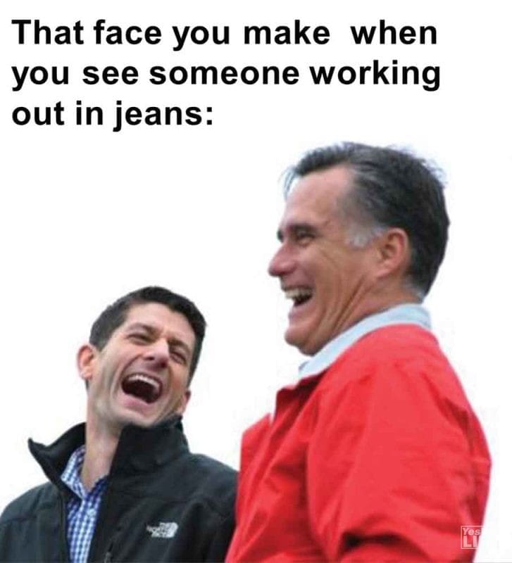 315 - That Face You Make When You See Someone Working Out In Jeans