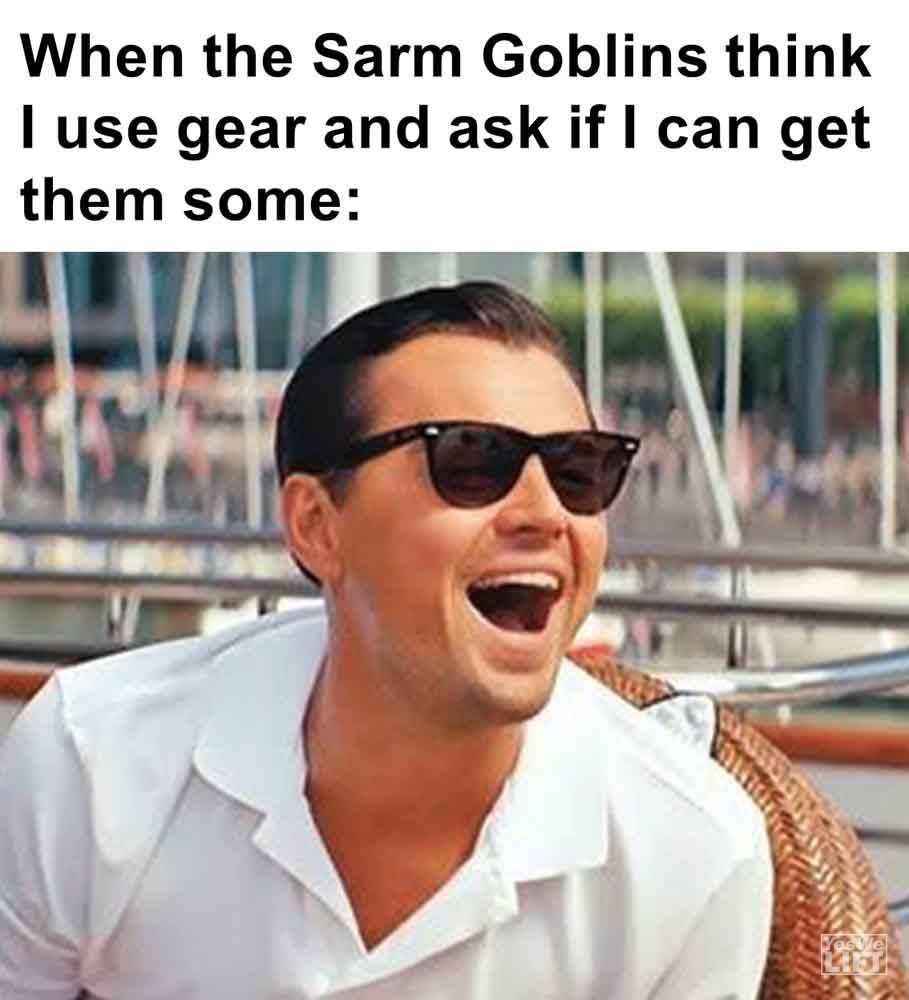 317 - When The Sarm Goblins Think I Use Gear And Ask If I Can Get Them Some