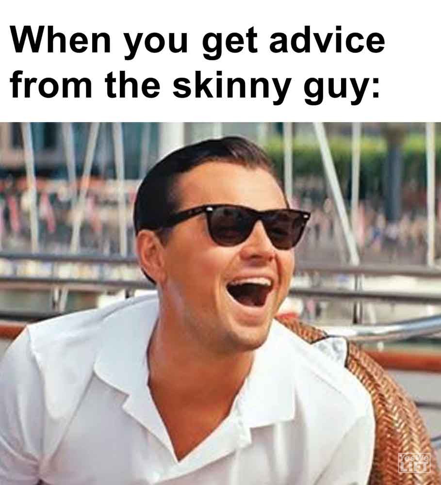 317   When You Get Advice From The Skinny Guy