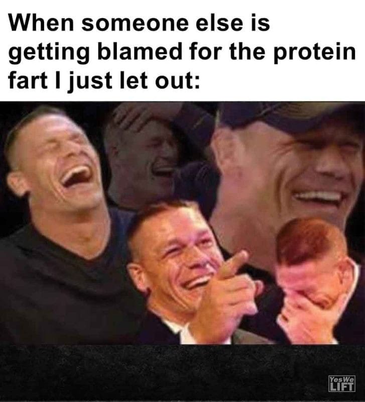318 - When Someone Else Is Getting Blamed For The Protein Fart I Just Let Out