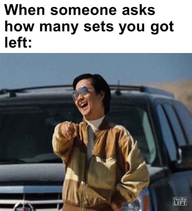 319 - When Someone Asks How Many Sets You Got Left