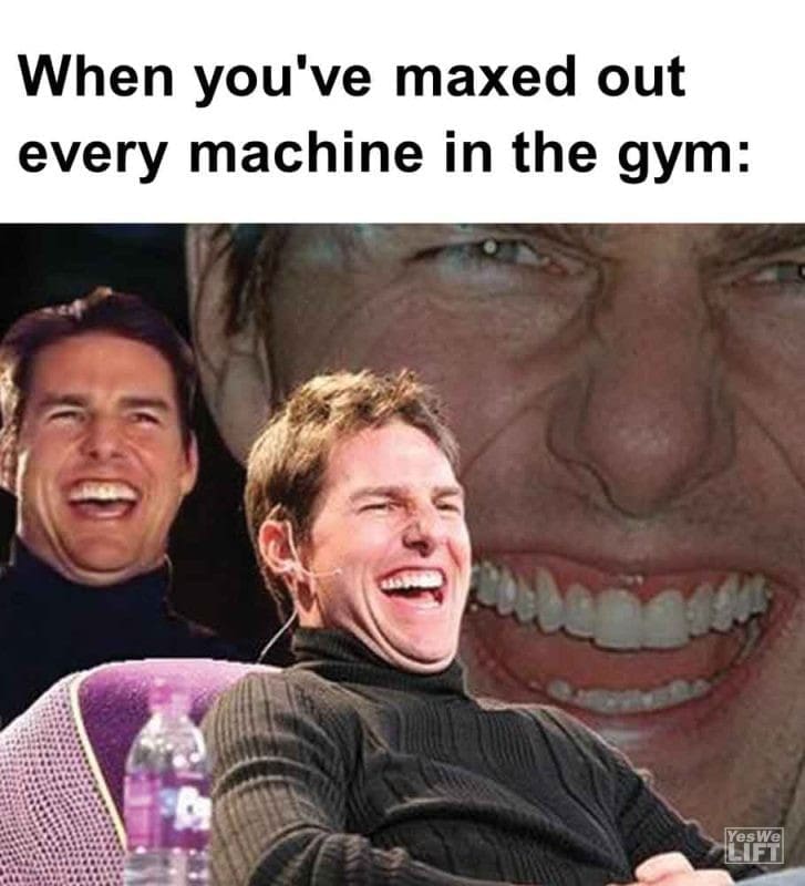 321 - When You've Maxed Out Every Machine In The Gym