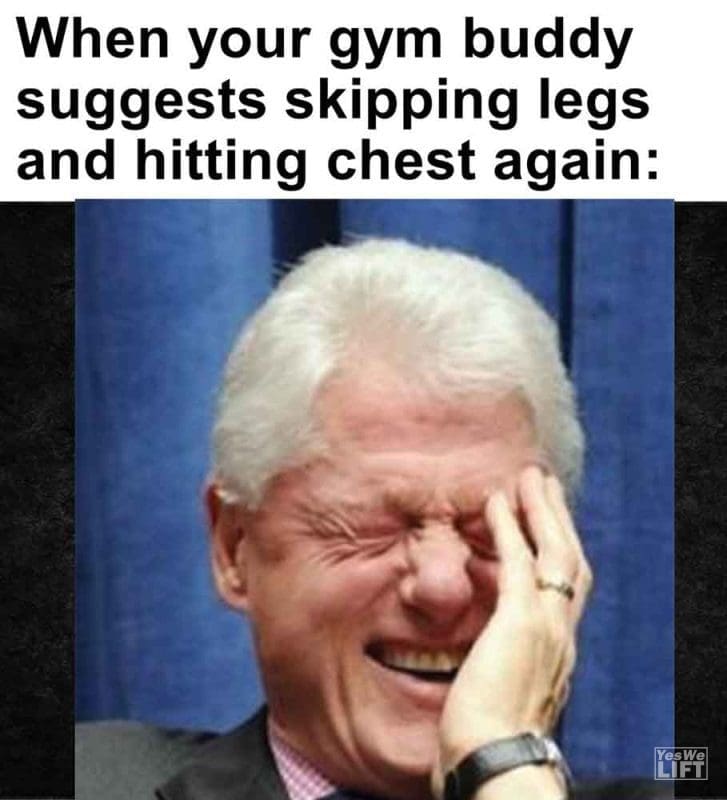 324 - When Your Gym Buddy Suggests Skipping Legs And Hitting Chest Again