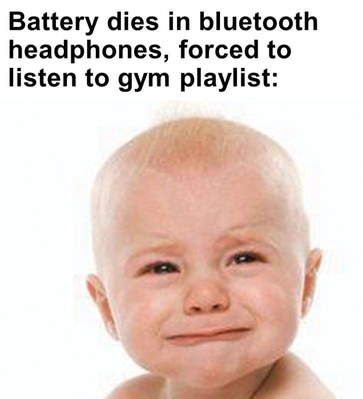 326 - Battery Dies In Bluetooth Headphones, Forced To Listen To Gym Playlist