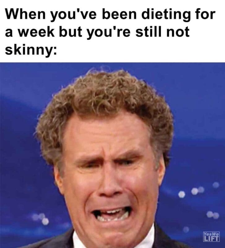 328   When You've Been Dieting For A Week But You're Still Not Skinny