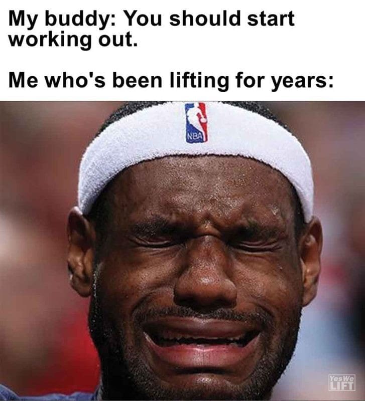 330 - My Buddy You Should Start Working Out. Me Who's Been Lifting For Years