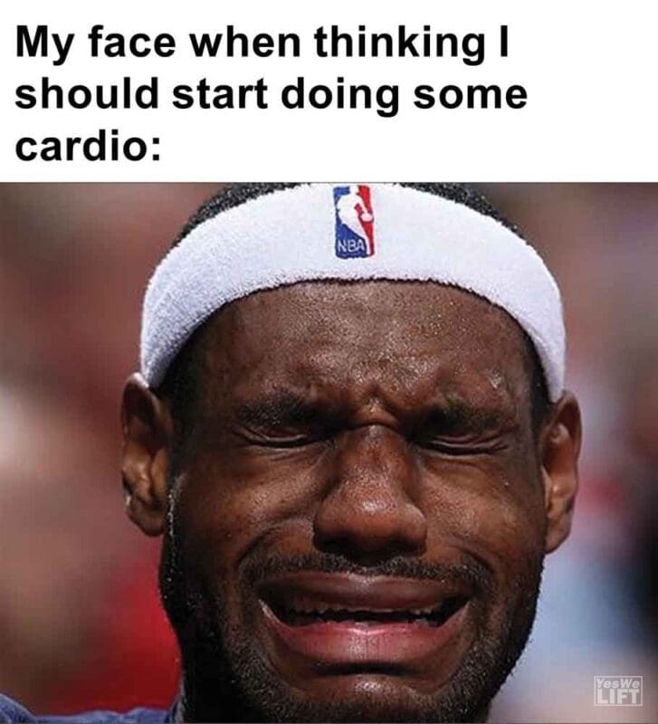 330   My Face When Thinking I Should Start Doing Some Cardio