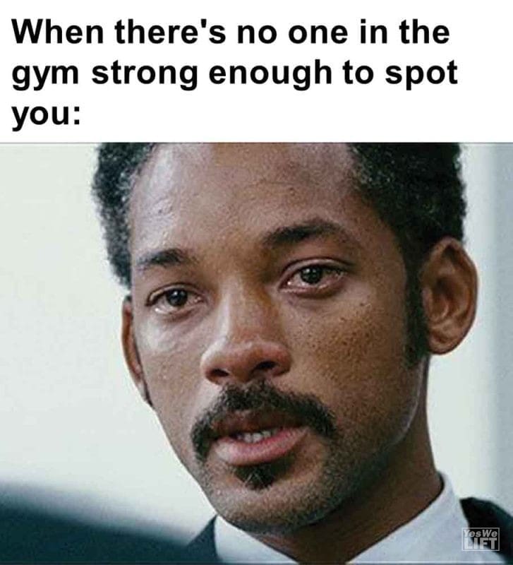 333 - When There's No One In The Gym Strong Enough To Spot You