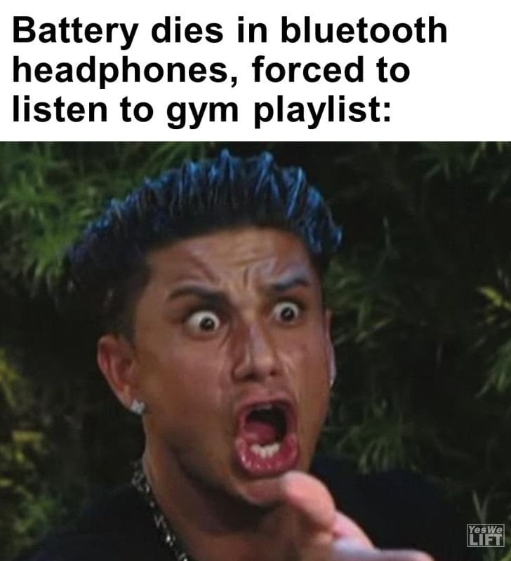 338 - Battery Dies In Bluetooth Headphones, Forced To Listen To Gym Playlist