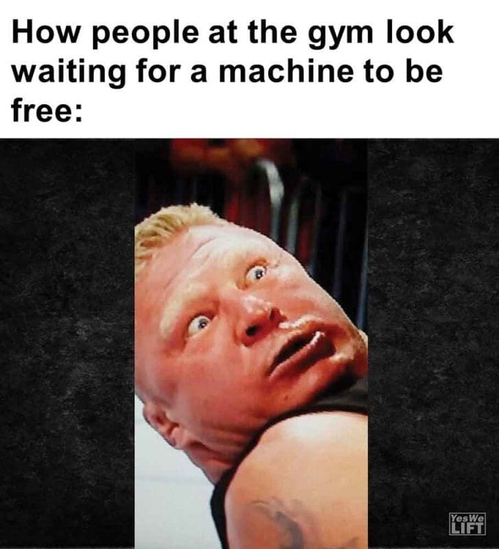 340 - How People At The Gym Look Waiting For A Machine To Be Free