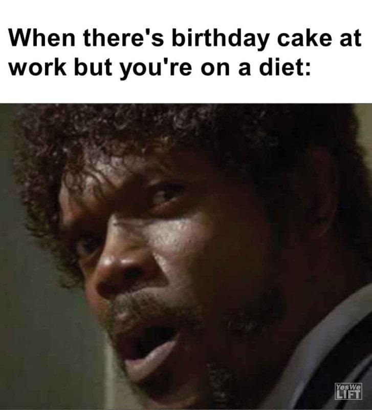 342 - When There's Birthday Cake At Work But You're On A Diet