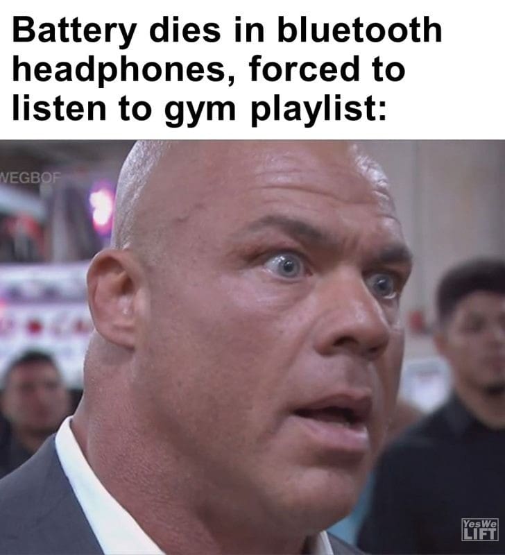 343 - Battery Dies In Bluetooth Headphones, Forced To Listen To Gym Playlist